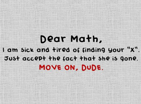 Dear Math, get over your X.